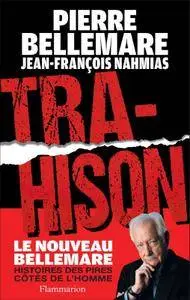 Pierre Bellemare, Jean-François Nahmias, "Trahison"