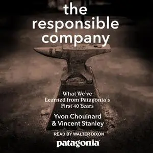 «The Responsible Company» by Yvon Chouinard,Vincent Stanley