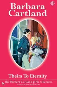 «Theirs to eternity» by Barbara Cartland