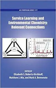Service Learning and Environmental Chemistry: Relevant Connections