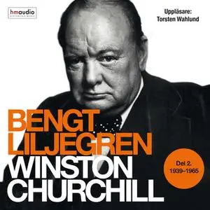 «Winston Churchill. Del 2 1939-1965» by Bengt Liljegren