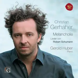 Christian Gerhaher, Gerold Huber - Melancholie: Lieder Von Robert Schumann (2008)