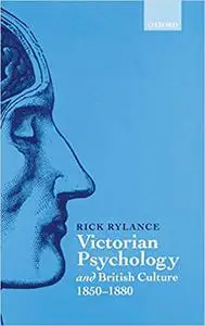 Victorian Psychology and British Culture 1850-1880