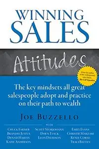 Winning Sales Attitudes: The key mindsets all great salespeople adopt and practice on their path to wealth