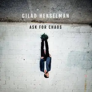 Gilad Hekselman - Ask for Chaos (2018)