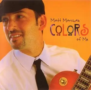 Matt Marshak - Colors Of Me (2012)