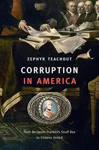 Corruption in America: From Benjamin Franklin's Snuff Box to Citizens United (repost)