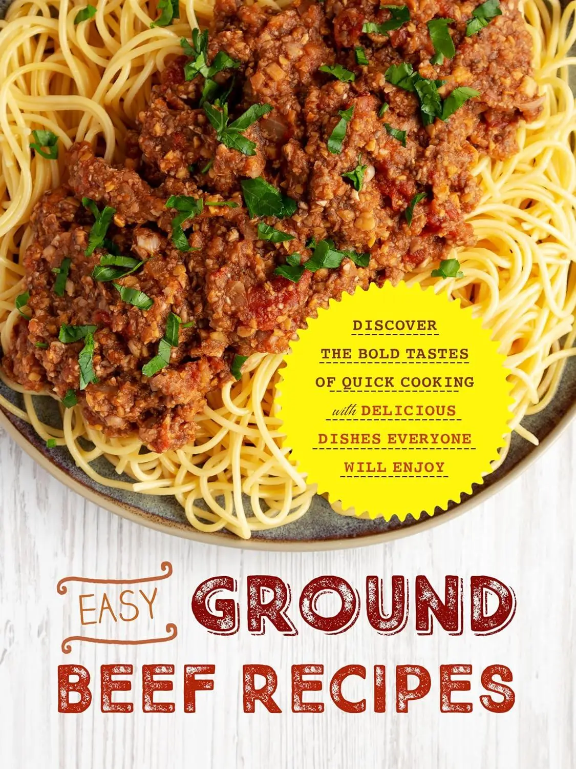 Easy Ground Beef Recipes Discover the Bold Tastes of Quick Cooking