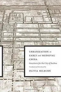 Urbanization in Early and Medieval China: Gazetteers for the City of Suzhou (repost)