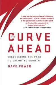 The Curve Ahead: Discovering the Path to Unlimited Growth