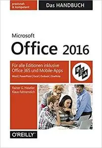 Microsoft Office 2016 - Das Handbuch: Für alle Editionen inkl. Office 365 und Mobile-Apps