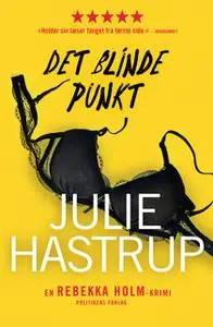 «Det blinde punkt» by Julie Hastrup