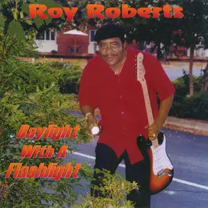 Roy Roberts - Daylight With A Flashlight (2003)