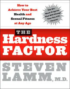 The Hardness Factor: How to Achieve Your Best Health and Sexual Fitness at Any Age (Audiobook)