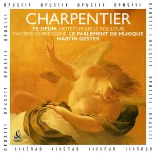 Martin Gester, Le Parlement de Musique - Charpentier: Te Deum & Motets pour le Roy Louis (2004)
