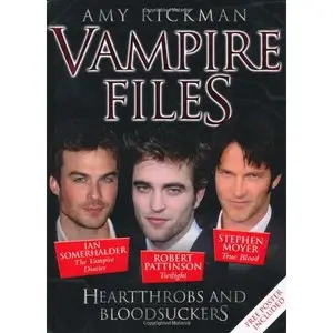 Vampire Files: Heartthrobs and Bloodsuckers by Amy Rickman [Repost]
