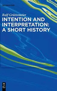 Intention and Interpretation: A Short History
