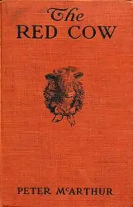 «The Red Cow and Her Friends» by Peter Mcarthur