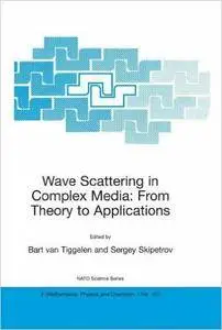 Wave Scattering in Complex Media: From Theory to Applications