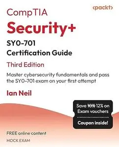 CompTIA Security+ SY0-701 Certification Guide