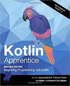 Kotlin Apprentice (Second Edition): Beginning Programming with Kotlin