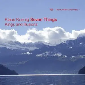 Klaus Koenig Seven Things - Kings and Illusions (2021)