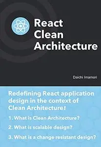 React Clean Architecture: Redefining React application design in the context of Clean Architecture