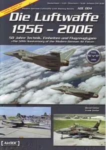 Die Luftwaffe 1956-2006 (Modern German Luftwaffe Unit History Series ADL 004)