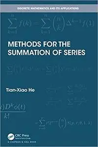 Methods for the Summation of Series (Discrete Mathematics and Its Applications)