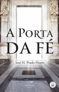 «A porta da fé» by José H. Prado Flores