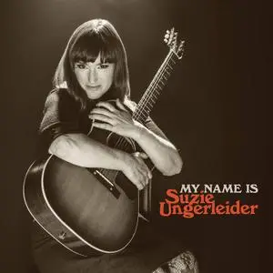 Suzie Ungerleider - My Name Is Suzie Ungerleider (2021) [Official Digital Download]