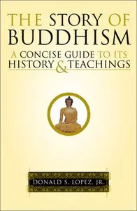 The Story of Buddhism: A Concise Guide to Its History & Teachings (repost)