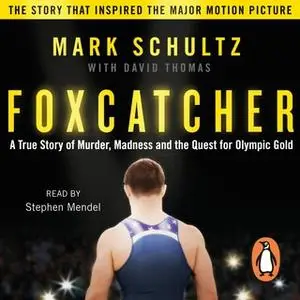 «Foxcatcher» by David Thomas,Mark Schultz