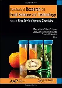 Handbook of Research on Food Science and Technology: Volume 1: Food Technology and Chemistry