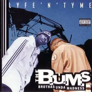 The B.U.M.S. (Brothas Unda Madness) - Lyfe'N'Tyme (1995) {Priority} **[RE-UP]**