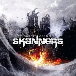 Skanners - Factory of Steel (2011)