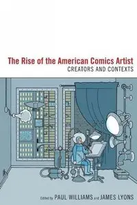 The Rise of the American Comics Artist: Creators and Contexts (repost)