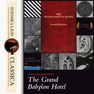 «The Grand Babylon Hotel» by Arnold Bennet