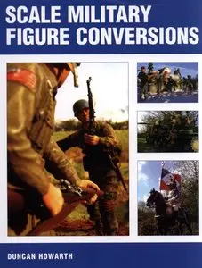 Scale Military Figure Conversions