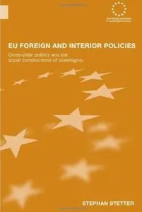 EU Foreign and Interior Policies: Cross-Pillar Politics and the Social Construction of Sovereignty [Repost]