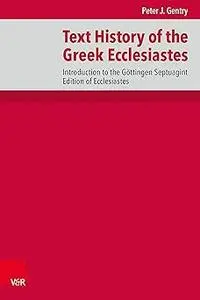 Text History of the Greek Ecclesiastes: Introduction to the Gottingen Septuagint Edition of Ecclesiastes
