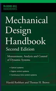 Mechanical Design Handbook: Measurement, Analysis and Control of Dynamic Systems, (2nd Edition) (Repost)