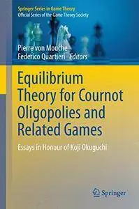Equilibrium Theory for Cournot Oligopolies and Related Games