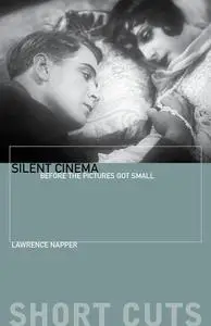 Silent Cinema: Before the Pictures Got Small