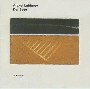Alexei Lubimov- Der Bote. Elegies for Piano (2002)