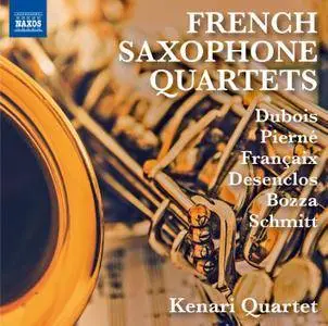 Kenari Quartet - French Saxophone Quartets: Dubois, Pierné, Françaix, Desenclos, Bozza, Schmitt (2016)