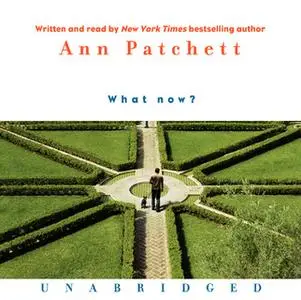 «What Now?» by Ann Patchett