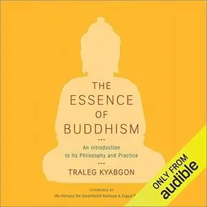 The Essence of Buddhism: An Introduction to Its Philosophy and Practice [Audiobook]
