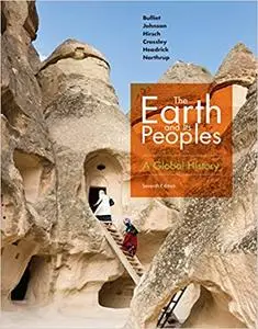 The Earth and Its Peoples: A Global History 7th Edition