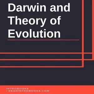«Darwin and Theory of Evolution» by Introbooks Team